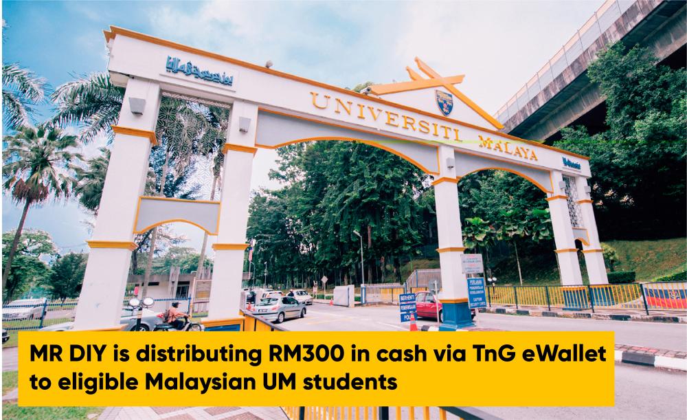 MR DIY is distributing RM300 to UM Undergraduate students